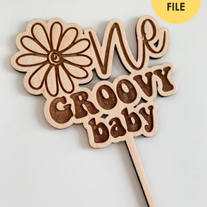 One Groovy Baby Cake Topper SVG, DXF, DWG, Ai Laser Cut Files Daisy 1st ...
