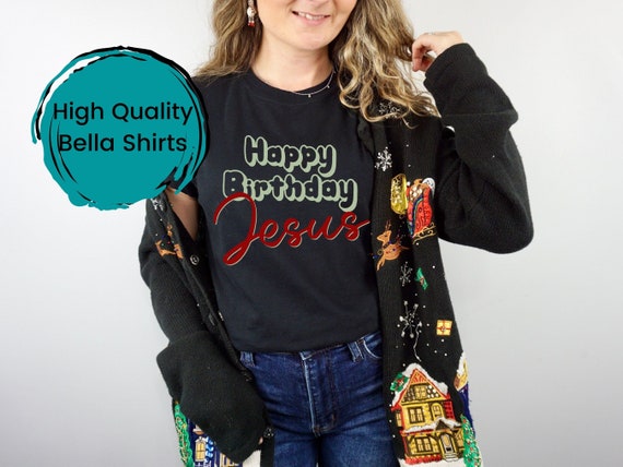 Happy Birthday Jesus Shirt Happy 