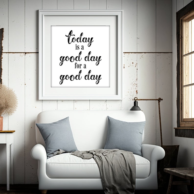 Today is a Good Day Art Printable DIGITAL DOWNLOAD Inspirational Decor, Gallery Wall Decor