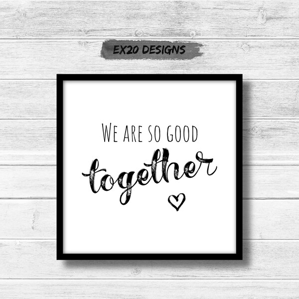 We Are so Good Together Etsy