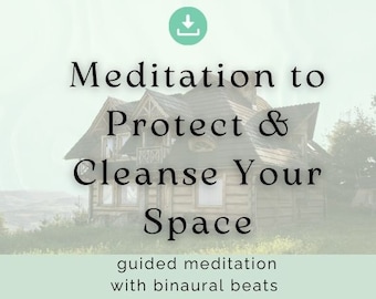 Protect & Cleanse Your Space Meditation by Kyanite Psychic Services - MP3 Audio Digital Download - Guided Meditation - Energy Clearing