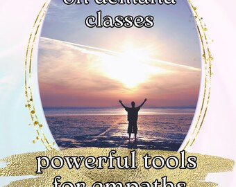 May include: An image with text that reads "on demand classes" and "powerful tools for empaths." The image features a person standing in the ocean with arms raised towards a sunset. The image has a gold and white border.