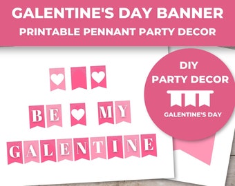 Printable Galentine's Day Banner, Be My Galentine Banner, Galentine's Day Party Decor, Happy Galentine's Day Party