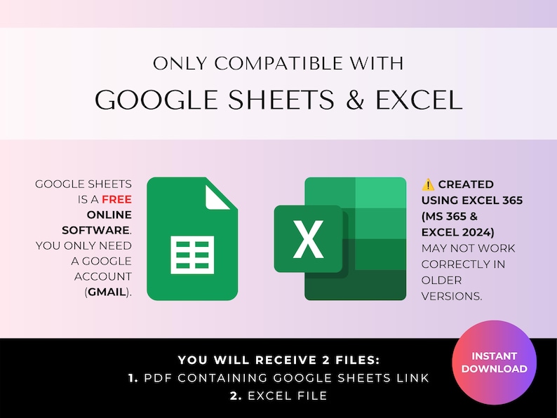 May include: A digital file compatibility graphic featuring the text ONLY COMPATIBLE WITH GOOGLE SHEETS & EXCEL. It displays the green Google Sheets icon and the green Excel icon, with additional text regarding software requirements and file delivery.