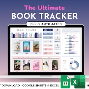 May include: A laptop screen shows "The Ultimate Book Tracker" dashboard, displaying book covers, reading progress, and yearly summaries. The screen also shows the text "FULLY AUTOMATED", "INSTANT DOWNLOAD | GOOGLE SHEETS & EXCEL", and "8 TABS".