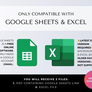 May include: Graphic with text: "ONLY COMPATIBLE WITH GOOGLE SHEETS & EXCEL." Includes Google Sheets and Excel logos. Text states Google Sheets is free online software, requiring a Google account. Also notes the latest Excel version is required. Includes "Instant Download" graphic.