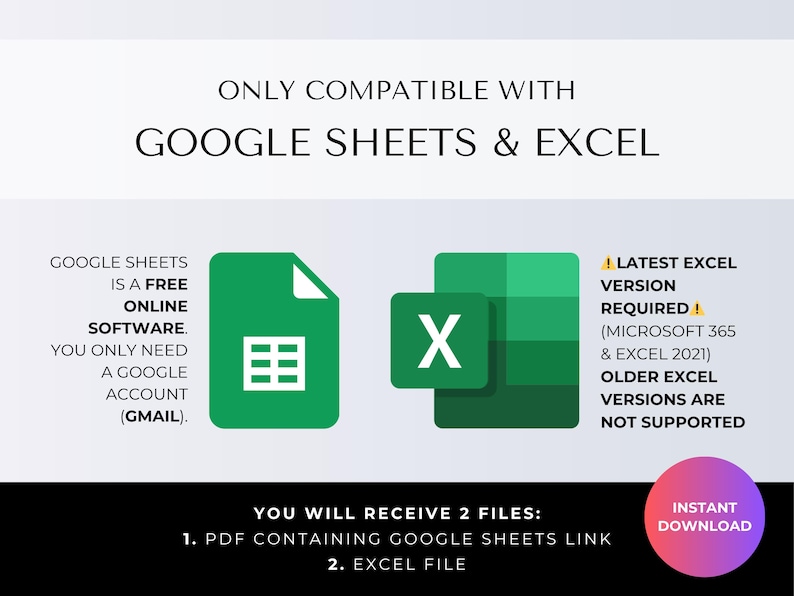 May include: Graphic with text: "ONLY COMPATIBLE WITH GOOGLE SHEETS & EXCEL." Includes Google Sheets and Excel logos. Text states Google Sheets is free online software, requiring a Google account. Also notes the latest Excel version is required. Includes "Instant Download" graphic.