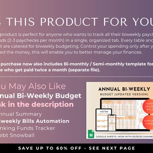 May include: A pink and white graphic with the text "Is this product for you?" and a description of a bi-weekly budget spreadsheet. The graphic also includes a list of related products, including an annual bi-weekly budget, a biweekly bills automation spreadsheet, a sinking funds tracker, and a debt snowball spreadsheet. The text "Save up to 60% off - See next page" is at the bottom of the graphic.