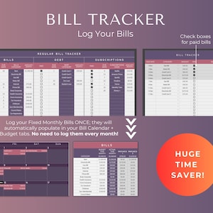 May include: A printable bill tracker spreadsheet with a purple and pink color scheme. The spreadsheet includes sections for regular bills, debt, subscriptions, and a bill calendar. The text "Log Your Bills" and "Check boxes for paid bills" is included in the image. The text "HUGE TIME SAVER!" is in a red circle.