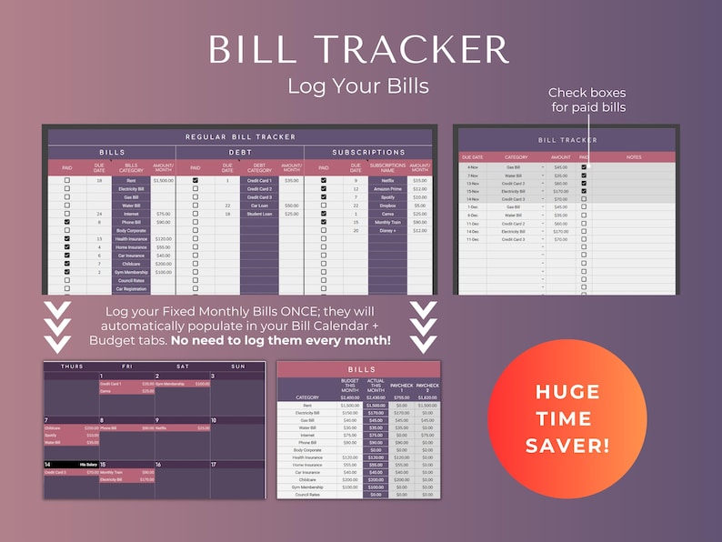 May include: A printable bill tracker spreadsheet with a purple and pink color scheme. The spreadsheet includes sections for regular bills, debt, subscriptions, and a bill calendar. The text "Log Your Bills" and "Check boxes for paid bills" is included in the image. The text "HUGE TIME SAVER!" is in a red circle.