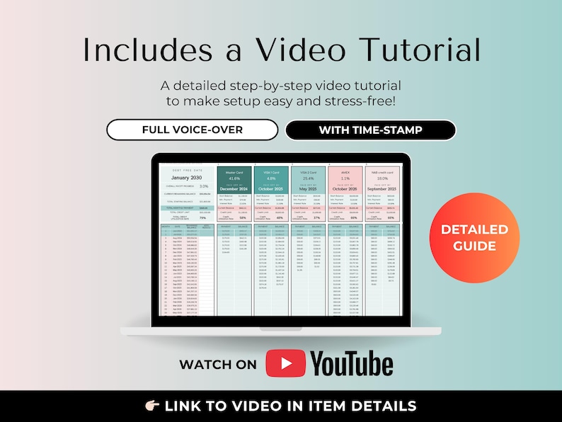 May include: A laptop screen displays a financial spreadsheet with columns for credit card debt, interest rates, and dates. Text includes Includes a Video Tutorial, Full Voice-Over, With Time-Stamp, Detailed Guide, Watch on YouTube, and Link to Video in Item Details.