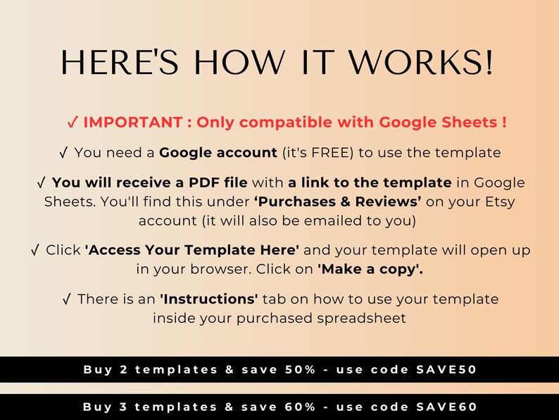 May include: A text-based image explaining how to use a Google Sheets template. The image includes the text "HERE'S HOW IT WORKS!" and instructions on how to access and use the template. It also mentions discounts for buying multiple templates.