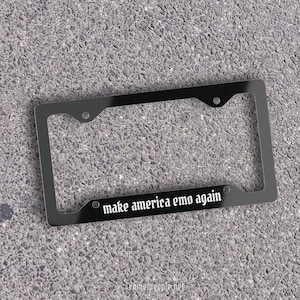 Make America Emo Again Metal Vehicle License Plate Frame | Goth Car Accessories | Funny Gift | Still Emo Bumper Sticker & Decal Alternative