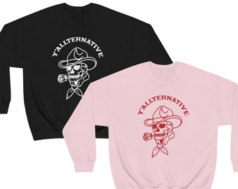 Y'allternative Unisex Sweatshirt Emo Texas Goth Funny Gift Cowboy Skull Western Pullover Country Yallternative Tattoo Comfy Sweat Shirt