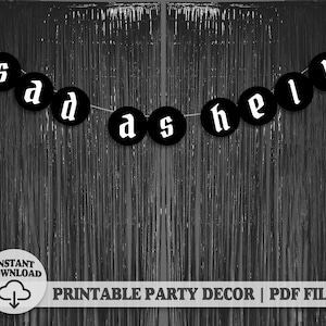 Sad as Hell Emo Party Decor Printable Banner Backdrop / Digital Download DIY Supplies / Goth Birthday Decoration Bunting Garland Emo Night