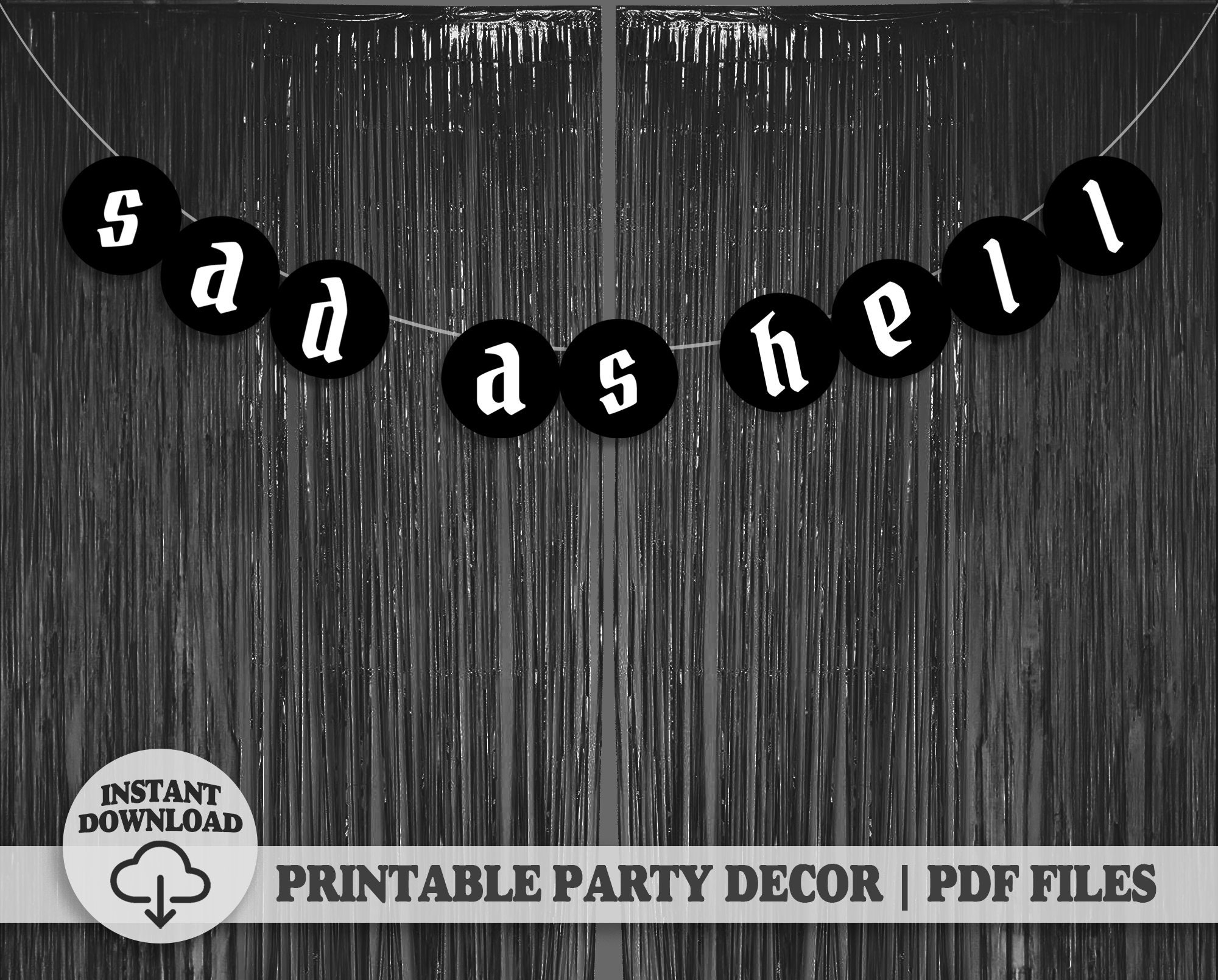 Sad as Hell Emo Party Decor Printable Banner Backdrop / Digital Download DIY Supplies / Goth Birthday Decoration Bunting Garland Emo Night