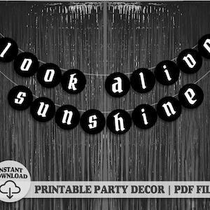 Może przedstawiać: Czarno-biała, drukowana girlanda na imprezę z tekstem "look alive sunshine".