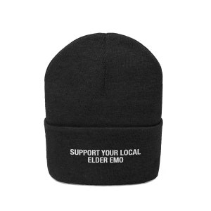 Support Your Local Elder Emo Knit Beanie Embroidered Winter Hat Funny Gift Scene Kid Millennial Birthday Gift Emo Clothing