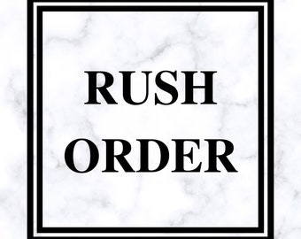 Rush Order - Quick Turn Around - Quick Order - Last Minute Order -Need it NOW