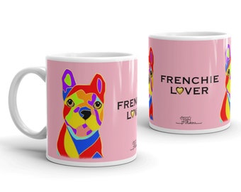 French Bulldog Mug: Colorful Frenchie Lover Gift