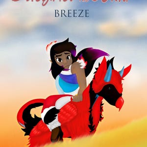 May include: Illustration of a young person riding a red and black creature with blue horns. The image is a book cover with the title "Daughter of the Wind: Breeze" and the author's name, Dakota Kyle.