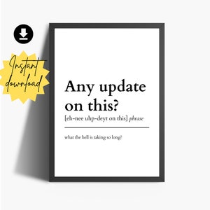 Funny Office Definition Print: Any Update On This? (Digital Download)