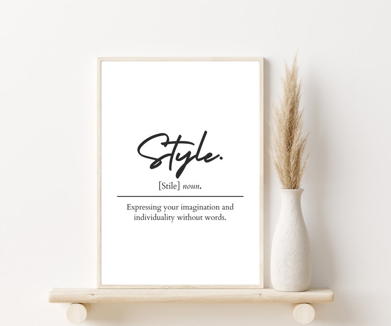 May include: Black and white printable wall art with the word "Style" in a handwritten font and the definition "Expressing your imagination and individuality without words."
