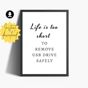 La vida es demasiado corta para extraer una memoria USB de forma segura / Citas divertidas / Arte mural divertido / Arte mural imprimible / Decoración de la oficina en casa / Citas sobre la vida