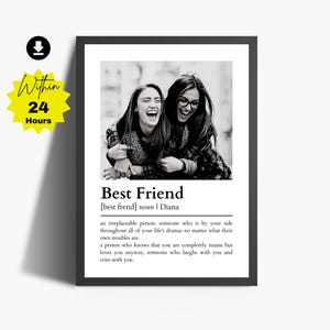 May include: Black and white framed print featuring a photograph of two laughing women embracing. The print includes the text "Best Friend" with a definition and the words "Within 24 Hours" on a yellow starburst.