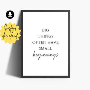 Big Things Often Have Small Beginnings | Inspirational Quotes | Motivational Wall Art | Inspirational Print | Printable Quotes| Office Decor