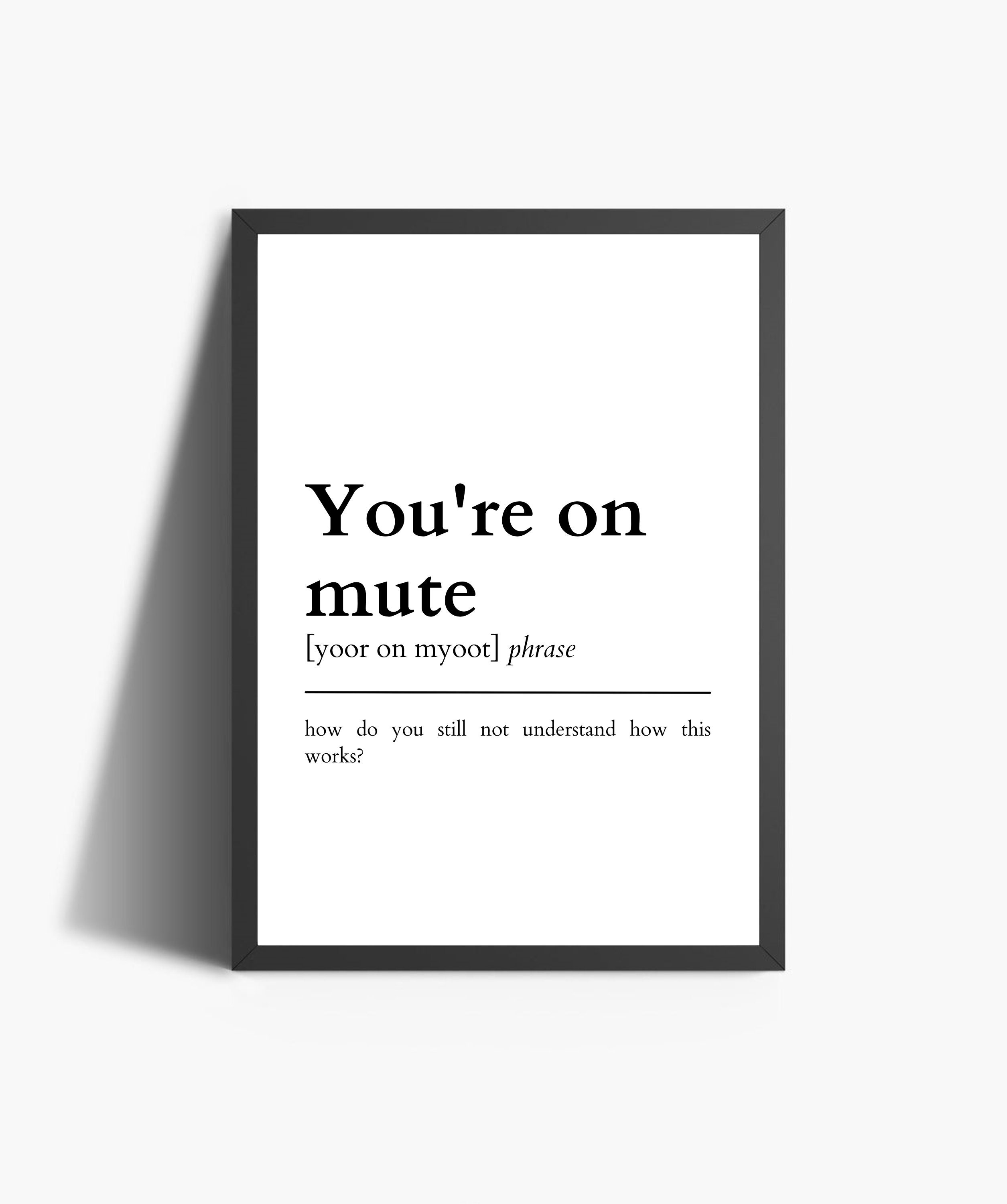 Cubicle Wall Art Funny Office Decor You Are on Mute Definition Print