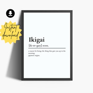 K&ouml;nnte beinhalten: Schwarzwei&szlig;es druckbares Wandbild mit dem Wort "Ikigai", definiert als "ein Grund zum Sein; das, was einen morgens aufstehen l&auml;sst. Japanische Urspr&uuml;nge."