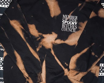 Spooky Bitches Council bleach dyed sweatshirt