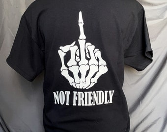 NOT FRIENDLY Unisex T-Shirt, Black Tshirt, Gifts for Him, Gifts for her, Middle Finger, Skeleton Hand, Offensive Gift