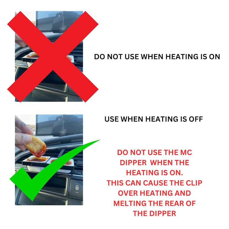 Op de afbeelding: Een rode X over een afbeelding van een autoventilatieopening met een condimentenhouder. Een groene vink over een afbeelding van een autoventilatieopening met een condimentenhouder en een vinger die een frietje in een condiment doopt. De tekst luidt: "NIET GEBRUIKEN WANNEER DE VERWARMING AAN STAAT" en "GEBRUIKEN WANNEER DE VERWARMING UIT STAAT".  "GEBRUIK DE MC DIPPER NIET WANNEER DE VERWARMING AAN STAAT. DIT KAN ERTOE LEIDEN DAT DE CLIP OVERVERHIT RAAKT EN DE ACHTERKANT VAN DE DIPPER SMELT."
