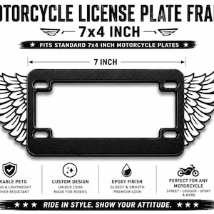 May include: Black motorcycle license plate frame with wing design, 7 inches by 4 inches. The frame fits standard 7x4 inch motorcycle plates. The text on the frame says "MOTORCYCLE LICENSE PLATE FRAME" and "RIDE IN STYLE. SHOW YOUR ATTITUDE."