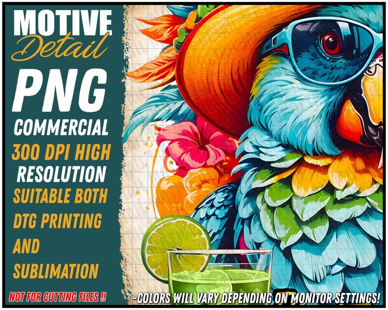 May include: A colourful digital illustration of a parrot wearing sunglasses and a large hat, with tropical flowers and a lime in a glass of green liquid. The text "MOTIVE Detail PNG COMMERCIAL 300 DPI HIGH RESOLUTION SUITABLE BOTH DTG PRINTING AND SUBLIMATION NOT FOR CUTTING FILES!! -COLORS WILL VARY DEPENDING ON MONITOR SETTINGS!" is at the bottom of the image.
