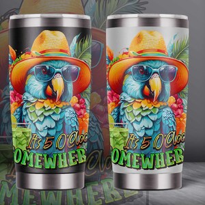 May include: Two stainless steel tumblers featuring a parrot wearing sunglasses and a hat. The tumblers have a tropical design and the text "It's 5 O'Clock Somewhere".