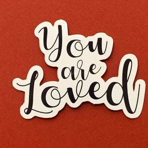 You are Loved Sticker