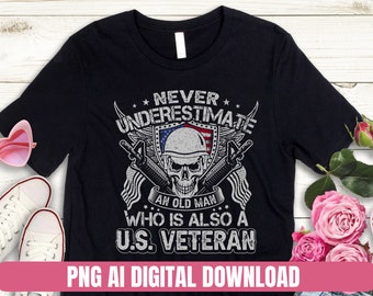 Diseño Png Ai Nunca subestimes la sublimación de camisetas de veteranos de EE. UU. Descarga de archivos digitales
