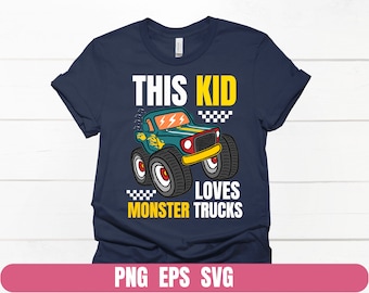 This Kid Loves Monster Trucks Png Eps Svg Design T-shirt Sublimation Digital File Download