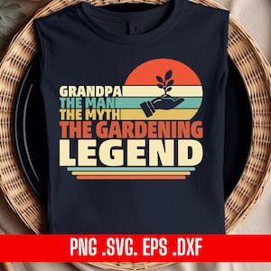 Grandpa the Man the Myth the Legend Design Png Eps Svg Dxf Printing Sublimation Tshirt Digital File Download