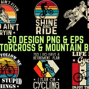 May include: A collection of 50 digital designs featuring motocross and mountain bike themed graphics. The designs include vintage-style illustrations of riders, bikes, and motivational quotes. The text "50 DESIGN PNG & EPS MOTORCROSS & MOUNTAIN BIKE" is displayed in green.