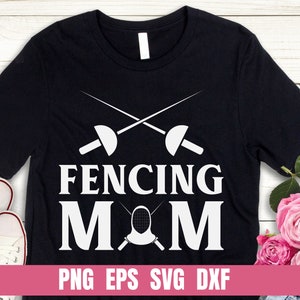 Fencing Mom Design: Fencer Mother T-shirt Printing (Digital File)