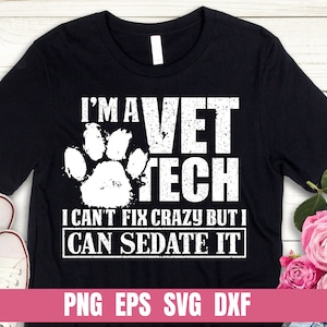 Vet Tech T-Shirt Design, I Can Sedate It (png, svg, eps, dxf Digital File)