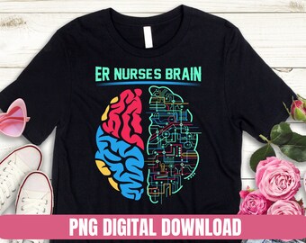 ER Nurses Brain Sublimation Occupation Hospital Printing Tshirt PNG Digital File Download