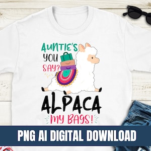 May include: White t-shirt with a graphic of a llama carrying luggage and the text "Auntie's you say? Alpaca my bags!"