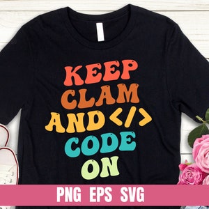 Keep Calm and Code On Retro Wavy Print, T-shirt Design (Digital Download)