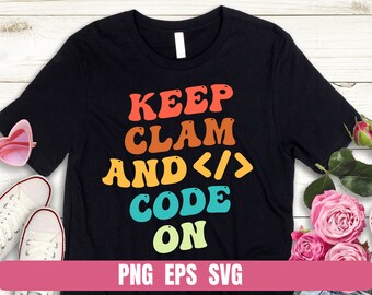 Keep Calm and Code On Retro Wavy Print, T-shirt Design (Digital Download)