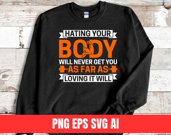 Design Png Eps Svg Dxf Hata Din Kropp Motivation Gym Fitness Tryck Sublimering Tshirt Digital Fil Nedladdning